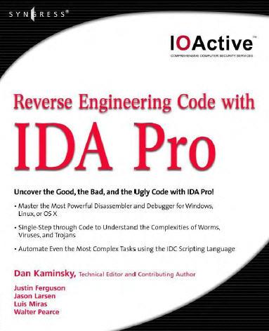 Reverse Engineering Code with IDA Pro By Dan Kaminsky, Justin Ferguson, Jason Larsen, Luis Miras, Walter Pearce 정리 : vangelis(securityproof@gmail.