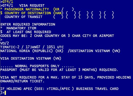 3 각국 VISA 필요여부조회 VISA 필요여부조회마스크를열어승객의국적과목적지 / 경유지도시코드를입력하면해당국가입국시필요한여권및 VISA 정보를확인할수있다.