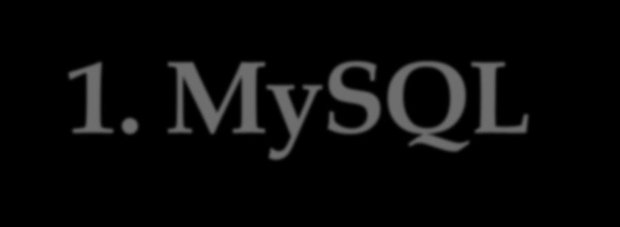 1. MySQL