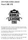 2019 PUBG KOREA LEAGUE Phase2 공통규정 펍지주식회사 ( 이하 펍지 ) 는 펍지 가서비스중인 PLAYERUNKNOWN S BATTLEGROUNDS( 이하 PUBG ) 를활용한 2019 PUBG KOREA LEAGUE Phase2 ( 이하 'PKL'