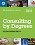 IBM Global Business Services Consulting by Degrees 지원자격요건 2013년 7월 1일부터 Full-time으로서울근무가능자 4년제정규대학 / 대학원기졸업자또는 2014년 2월졸업예정자 ( 학사 / 석사 ) - 졸업예정자의경우미이수
