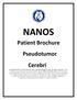 NANOS Patient Brochure Pseudotumor Cerebri Copyright North American Neuro-Ophthalmology Society. All rights reserved. These brochures are produc
