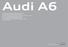 Audi A6 Audi A6 1 The new Audi A6 35 TDI comfort / premium The new Audi A6 40 TFSI quattro sport The new Audi A6 40 TDI quattro comfort / premium / sp