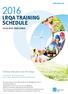 2016 LRQA TRAINING SCHEDULE 2016년 로이드 인증원 교육일정 Training that gives you the edge The Premier Provider of Training Service LRQA가 제공하는 세계적인 명성의 교육서비스를 경험