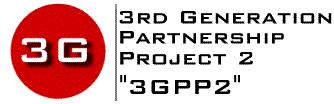 3GPP2 organization TTA Telecommunications Technology Association (Korea) TIA Telecommunications Industry Association (North America) ARIB Association of Radio Industries and Businesses (Japan) TTC