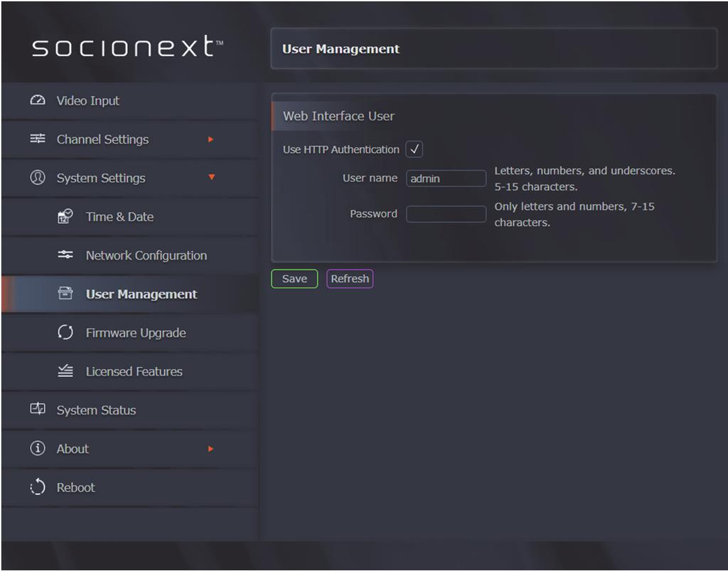 4.4.4 User Management User Management 페이지는사용자가웹인터페이스를사용하여인코더를관리할수있도록인증하는데사용됩니다. 기본메뉴에서이페이지에액세스하려면 System Settings >> User Management 를선택합니다. 아래그림과같이 User Management 페이지가나타납니다.