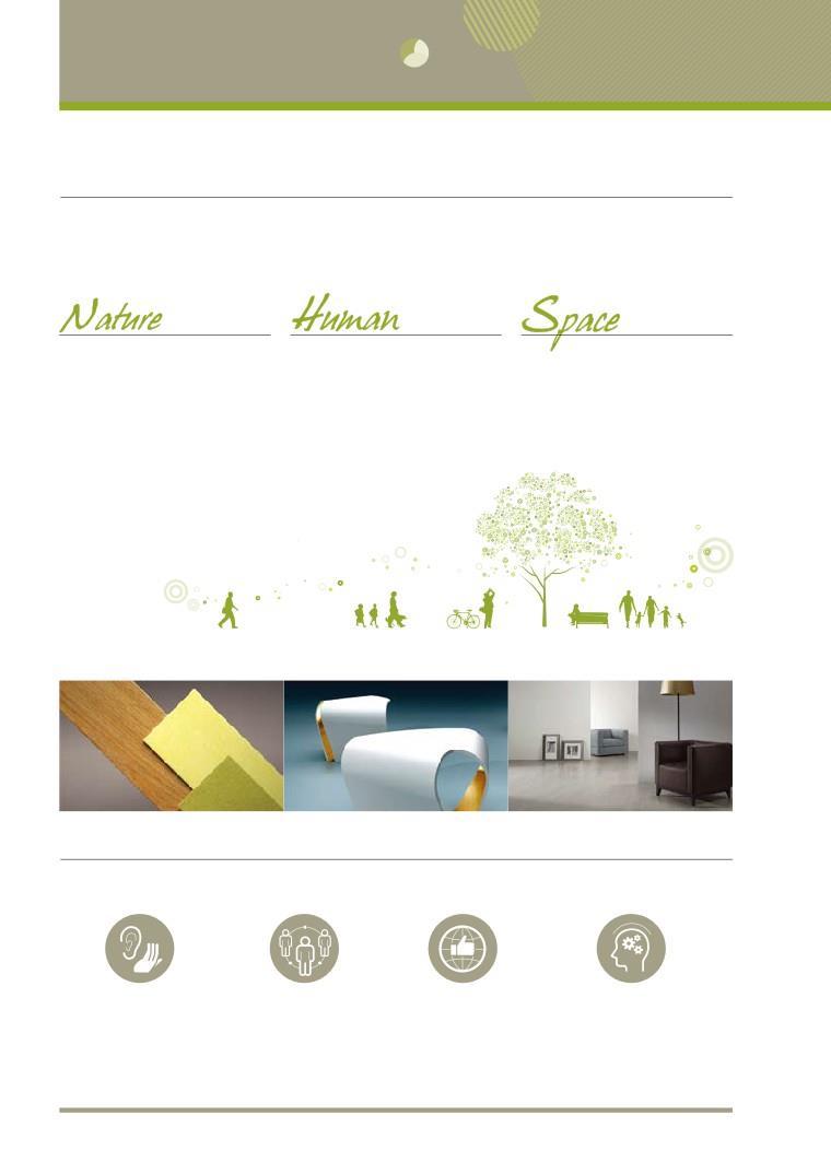 Company Profile 04 Vision We create humanfriendly and ecoconscious living space 자연을닮은, 사람을담은행복한생활공간을만듭니다.