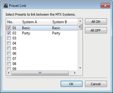 Preset Link 대화상자 제 6 장내장설정 Preset Link 대화상자 MTX/MRX 시스템을연결하는내장설정불러오기를설정할수있습니다. 서로다른서브넷을가진 MTX/MRX 시스템간에는연결되지않습니다. 내장설정의목록프로젝트에있는각 MTX/MRX 시스템의내장설정이름목록입니다.