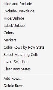 5. Excel 보다 JMP 4) 특정한 Row 를숨기거나제외하는기능 1. JMP 에서는특정한 Row 를숨기거나제외한후그래프를그리거나통계량계산을 Excel 보다쉽게할수있습니다. 2. 특정 Row 를선택후오른쪽마우스를 click 하면아래와같습니다. 이중에서많이사용하는 Hide, Exclude & Label 활용법에대해알아보겠습니다 3.