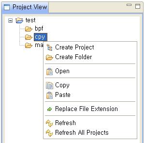 메뉴 Refresh All Projects 설명 전체프로젝트에속한파일, 폴더구조를다시조회한다. 단, Open Workspace 이후에추가된프로젝트폴더와같은레벨의폴더는인식하지않는다. cpy Copybook 파일 (.cpy) 이저장되는폴더로오른쪽마우스를클릭하면아래와같은폴더메뉴가나타난다. [ 그림 2.4] Copybook 폴더메뉴 각메뉴에대한설명은다음과같다.