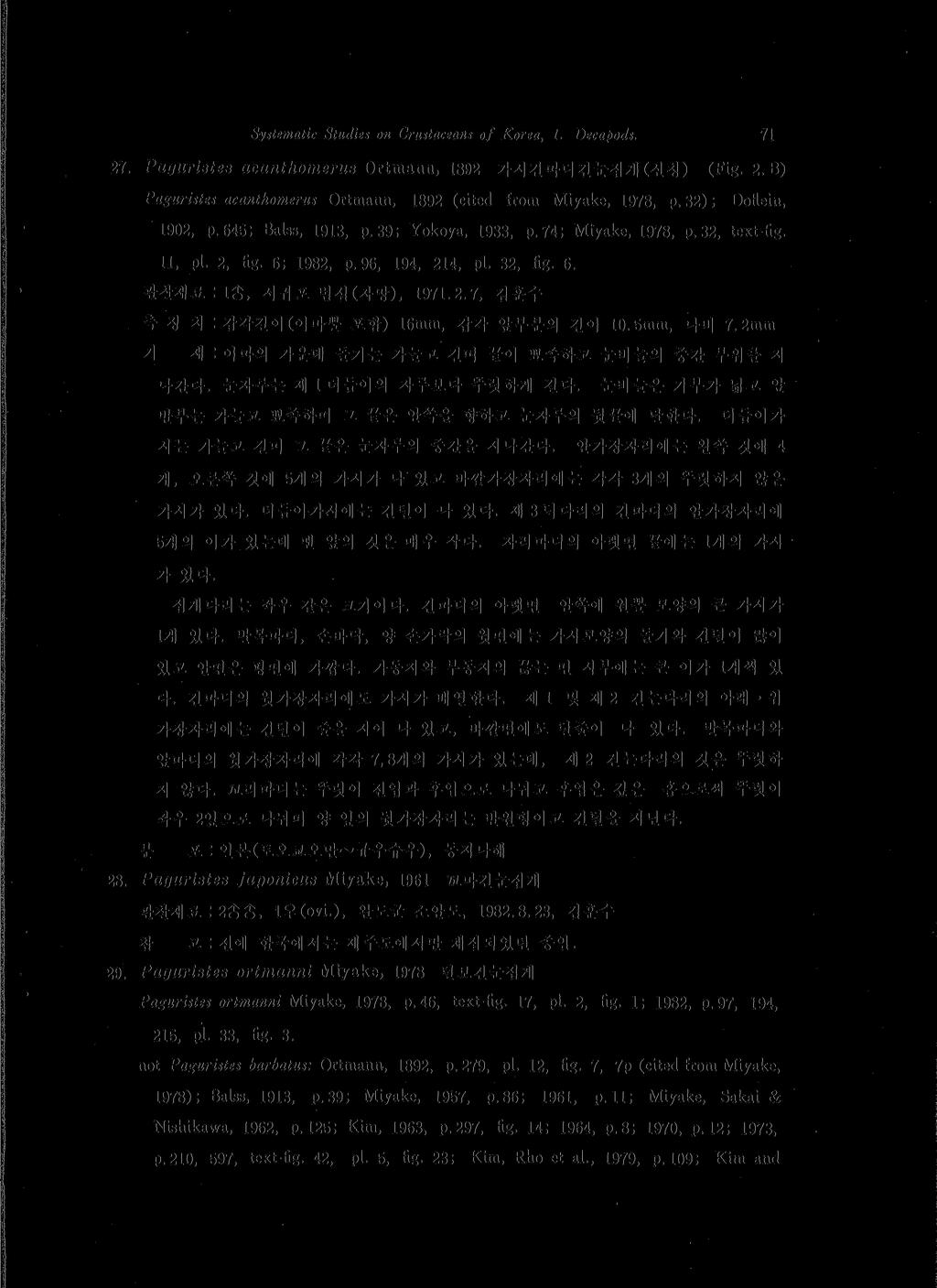 Systematic Studies on Crustaceant of Korea, 1 Decapods. 71 27. Paguristes acanthomerus Ortmann, 1892 가시긴마디긴눈집게 ( 신칭 ) (Fig. 2.B) Paguristes acanthomerus Ortmann, 1892 (cited from Miyake, 1978, p.