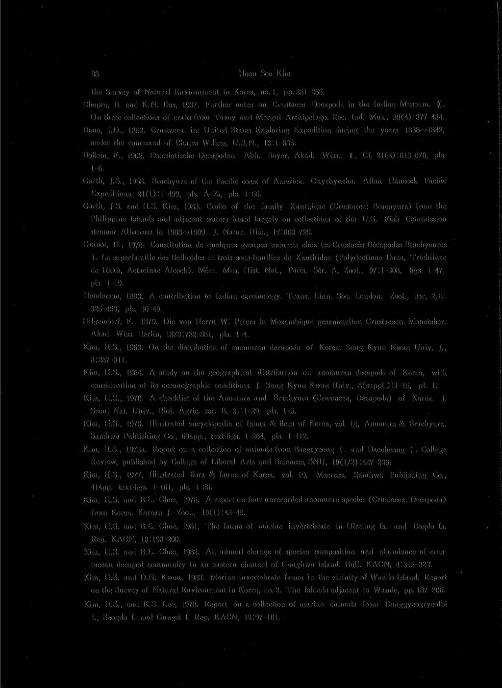 88 Hoon Soo Kim the Survey of Natural Environment in Korea, no. 1, pp. 251-266. Chopra, B. and K.N. Das, 1937. Further notes on Crustacea Decapoda in the Indian Museum. K. On three collections of crabs from Tavoy and Mergui Archipelago.