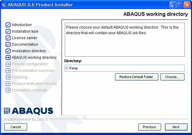 5. ABAQUS 를설치할폴더 ( 혹은디렉토리 ) 를선택하고 Install 을선택합니다. 6. ABAQUS 의 Working Directory 를지정하고 Next 를선택합니다. ABAQUS 를사용하여해석을진행 하면아래의디렉토리에 input 파일과해석파일이생성됩니다.