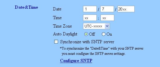 웹기반관리 참고 기기에서사용하는시간과 SNTP 시간서버가동기화되도록 Date&Time ( 날짜및시간 ) 을구성해야합니다. Configure Date&Time ( 날짜및시간구성 ) 을클릭한다음 General Setup ( 일반설정 ) 화면에서 Date&Time ( 날짜및시간 ) 을구성합니다.