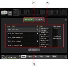 SCENE 화면믹서의설정을저장한 ' 씬 ' 을관리하는화면입니다. 1 씬목록전환버튼표시하는씬목록을전환합니다. SCENE A: 씬목록 A 를표시합니다. SCENE B: 씬목록 B 를표시합니다. 2 씬목록저장된씬을나열합니다.