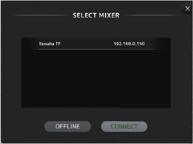 준비 StageMix 의설정 TF StageMix 를시작합니다. SELECT MIXER 화면이표시됩니다. 이화면에서는다음과같은것을할수있습니다. OFFLINE DEMO 모드로들어가서 TF StageMix 의기능및사용자인터페이스를시험해볼수있습니다. 네트워크에있는 TF 시리즈본체를선택하여 StageMix 를시작합니다.