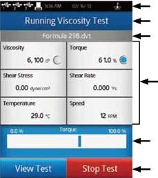 Density : 시험할시료의밀도값을입력하십시오. 화면에동점도단위를선택할때이값으로점도를계산합니다. (IV.4.2 항참조 ) III.8 Running a Test 설정점도화면에서 Run 버튼을눌러점도시험을시작하십시오. Run 버튼을누를때, 화면은 Running Viscosity Test 화면으로바뀝니다.