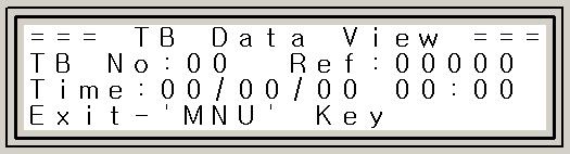 3.3 DATA 불러오기 화면에서숫자키를눌러서그러면아래의화면이나타납니다. MENU 2 2:TB Data View 2:TB Data View 를선택합니다.