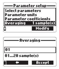평균 (Averaging) 센서의소음을최소화하기위해, 안정적인수치를제공해주는소프트웨어필터이다. 특히, 이기능은흐르는물에서의 평균값 을얻어낼수있다. 만일빠른반응을원하고자할때에는, 이수치를낮게유지하여야한다. Modify를눌러원하는샘플의수에대한평균값을설정한다. 1-20 샘플가능 Default 수치는 1. Note) 각측정값는 1초가소요되어진다.