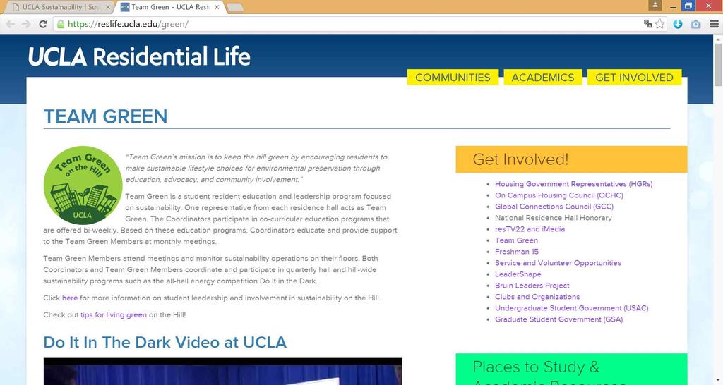 그림 3 UCLA Residential Life 홈페이지에실려있는 TEAM GREEN 의소개글 최근운영되고있는 UCLA의 Team Green에서는 Do It In The Dark 라는전기에너지절약을주제로한기숙사에너지절약대회를알리기위해다양한활동을전개하고있는데, 그중에서도학생들에게에너지절약의중요성을알리기위해제작한 UCC