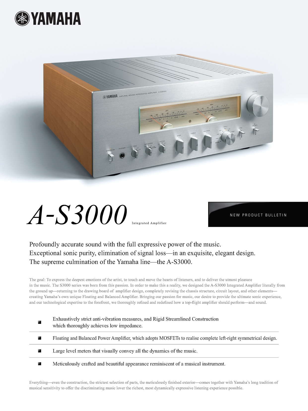 A-S3000은 음악의 힘을 전달하는 모든 표현과 깊이 있고 정확한 사운드를 제공합 니다. 뛰어난 음질, 신호손실 요인의 제거는 물론 절묘하고 우아한 디자인이 어우 러져 있습니다. 야먀하 하이파이 시리즈 최고의 라인업인 A-S3000을 소개합니다.