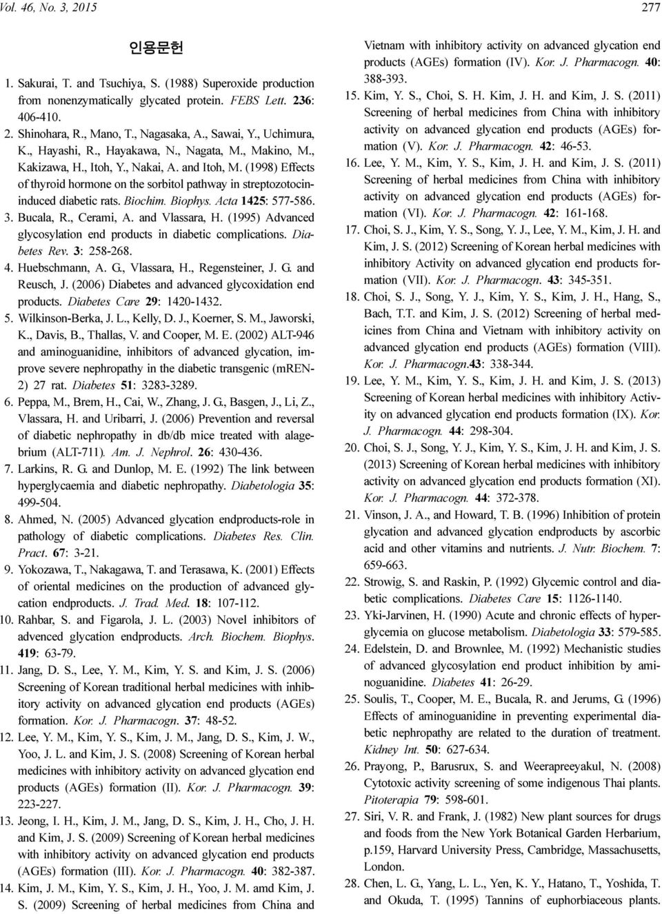 (998) Effects of thyroid hormone on the sorbitol pathway in streptozotocininduced diabetic rats. Biochim. Biophys. Acta 42: 77-86. 3. Bucala, R., Cerami, A. and Vlassara, H.