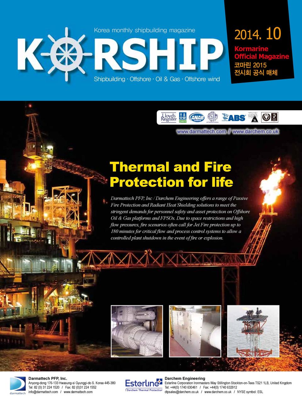 uk Thermal and Fire Protection for life Darmattech PFP, Inc / Darchem Engineering offers a range of Passive Fire Protection and Radiant Heat Shielding solutions to meet the stringent demands for