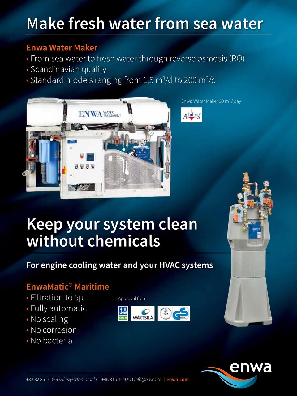 system clean without chemicals For engine cooling water and your HVAC systems EnwaMatic Maritime Filtration to 5µ