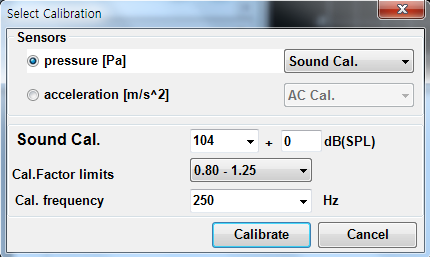 Calibration Tool Calibration 예) Mic.를 Calibration 하는 방법은 Sensor 에서 Pressure [Pa] 선택 sound Cal. 에서 Calibrator Level 선택 Cal.