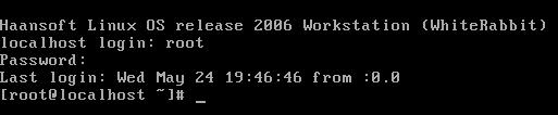 Haansoft Linux OS release 2006 Workstation : 배포판 정보 localhost login : 로그인할 사용자의 ID 를 입력한다. Password : 로그인 사용자의 패스워드를 입력한다. Last login : 마지막으로 로그인한 날짜와 위치가 표시된다. [root@localhost ~]# _ : 명령 실행 프롬프트.