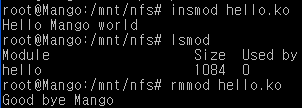module파읷시스템에 포함방법 (NFS 로 Mount 하는 방법) Mango(타겟) board console창에서 입력 #mkdir /mnt/nfs //#echo /sbin/mount t nfs o nolock $(Serverip):$(nfs 디렉토리) $(dir) #/sbin/mount -t nfs -o nolock 192.168.0.