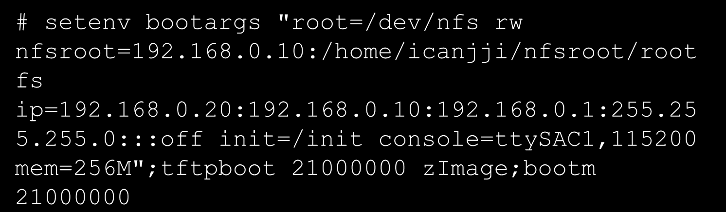 NFS/TFTP 실습 http://crztech.iptime.org:8080 에서 Download Host PC #>cd /home/계정/nfsroot #>mv Target Board(u-boot 실행 후) éclair_rfs /home/계정/nfsroot #>chown R root.