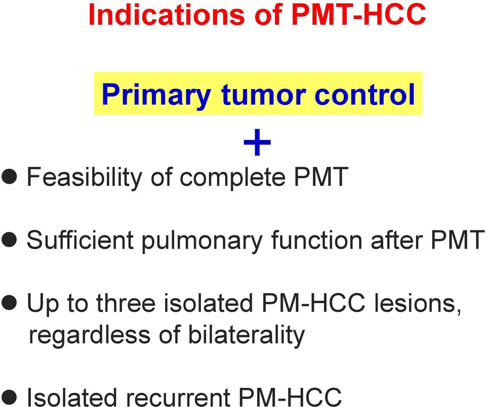 function after PMT Up to three isolated PM-HCC