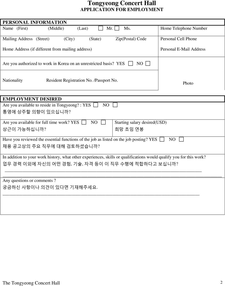 in Korea on an unrestricted basis? YES NO Nationality Resident Registration No. /Passport No. Photo EMPLOYMENT DESIRED Are you available to reside in Tongyeong? : YES 통영에 상주할 의향이 있으십니까?