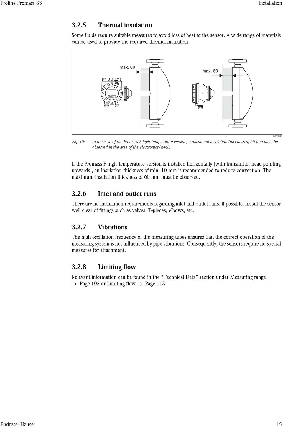 10: In the case of the Promass F high-temperature version, a maximum insulation thickness of 60 mm must be observed in the area of the electronics/neck.