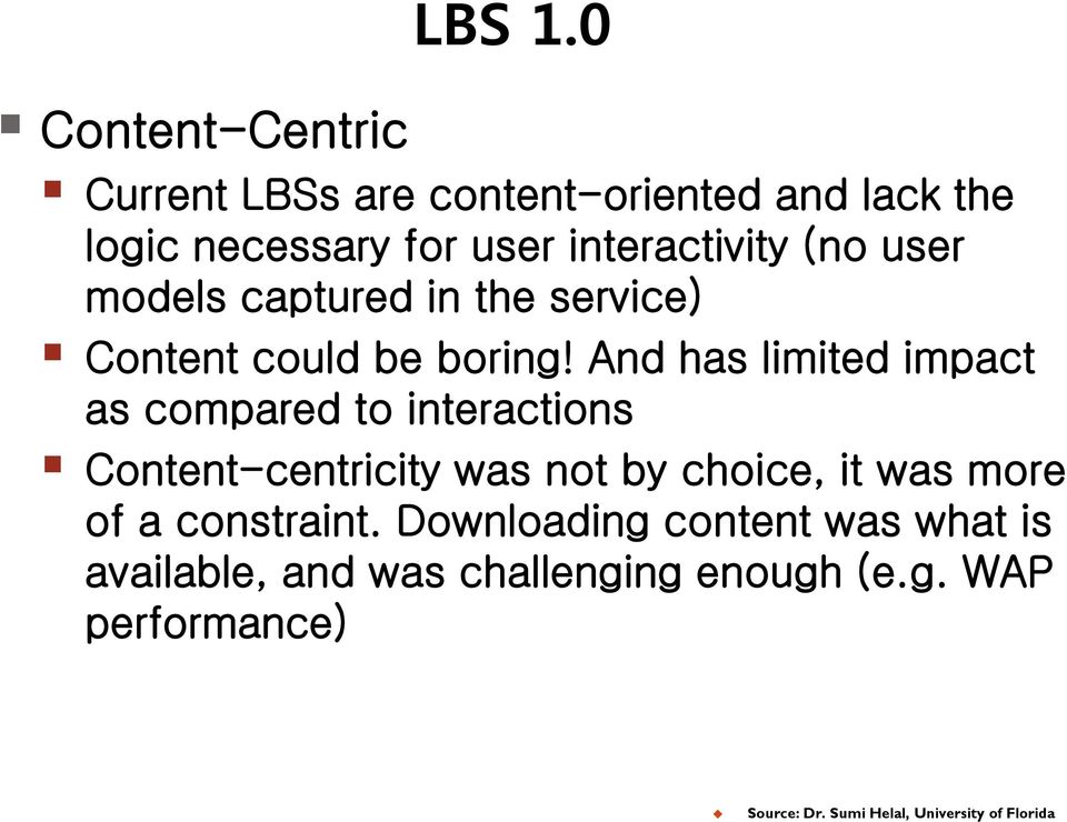 user models captured in the service) Content could be boring!