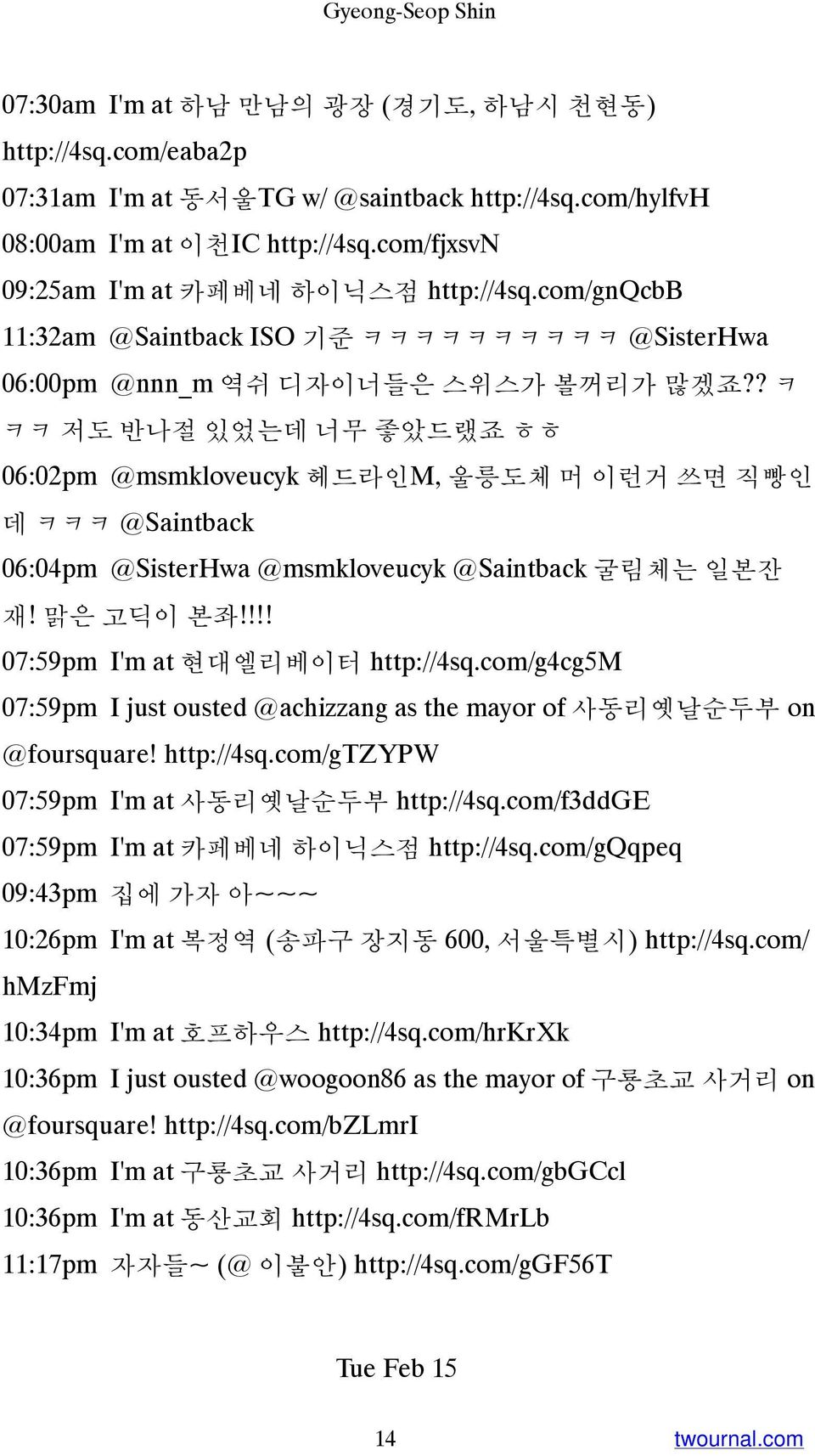 ? ㅋ ㅋㅋ 저도 반나절 있었는데 너무 좋았드랬죠 ㅎㅎ 06:02pm @msmkloveucyk 헤드라인M, 울릉도체 머 이런거 쓰면 직빵인 데 ㅋㅋㅋ @Saintback 06:04pm @SisterHwa @msmkloveucyk @Saintback 굴림체는 일본잔 재! 맑은 고딕이 본좌!!!! 07:59pm I'm at 현대엘리베이터 http://4sq.