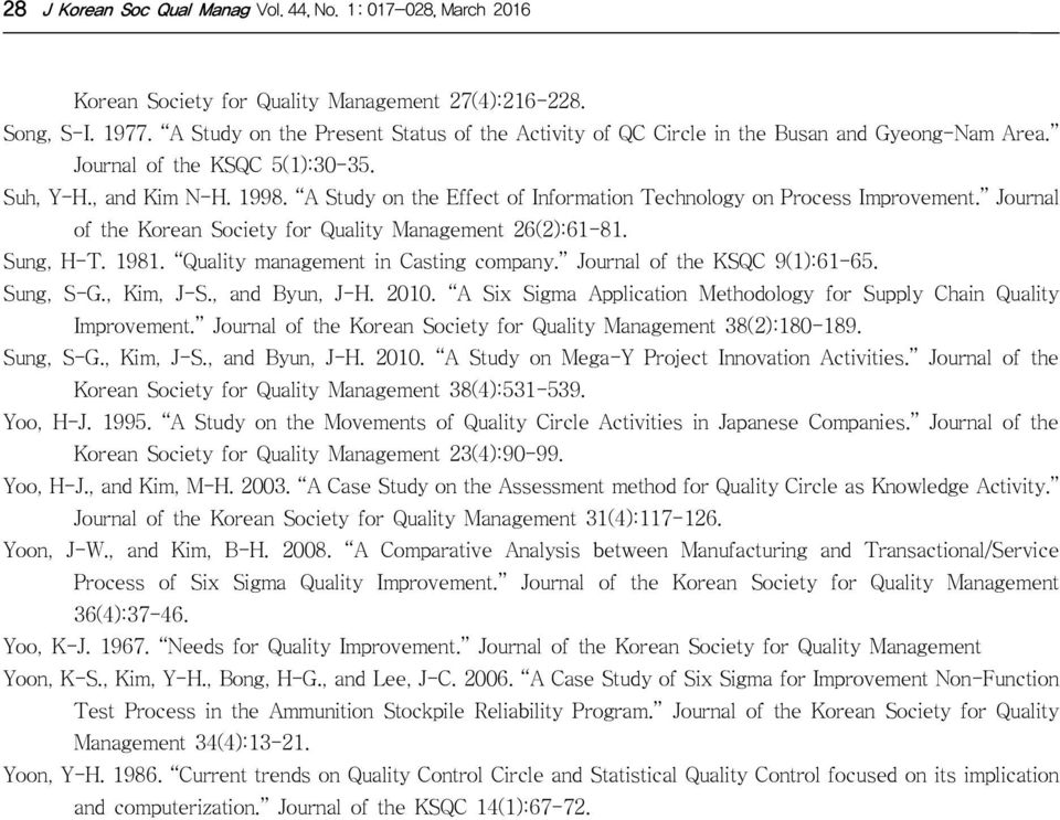 A Study on the Effect of Information Technology on Process Improvement. Journal of the Korean Society for Quality Management 26(2):61-81. Sung, H-T. 1981. Quality management in Casting company.