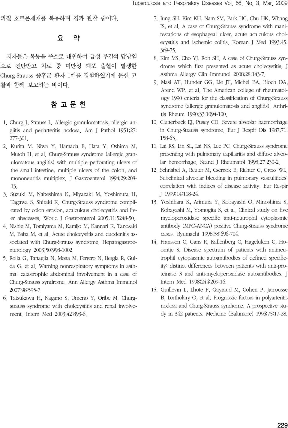 Allergic granulomatosis, allergic angiitis and periarteritis nodosa. Am J Pathol 1951;27: 277-301. 2. Kurita M, Niwa Y, Hamada E, Hata Y, Oshima M, Mutoh H, et al.