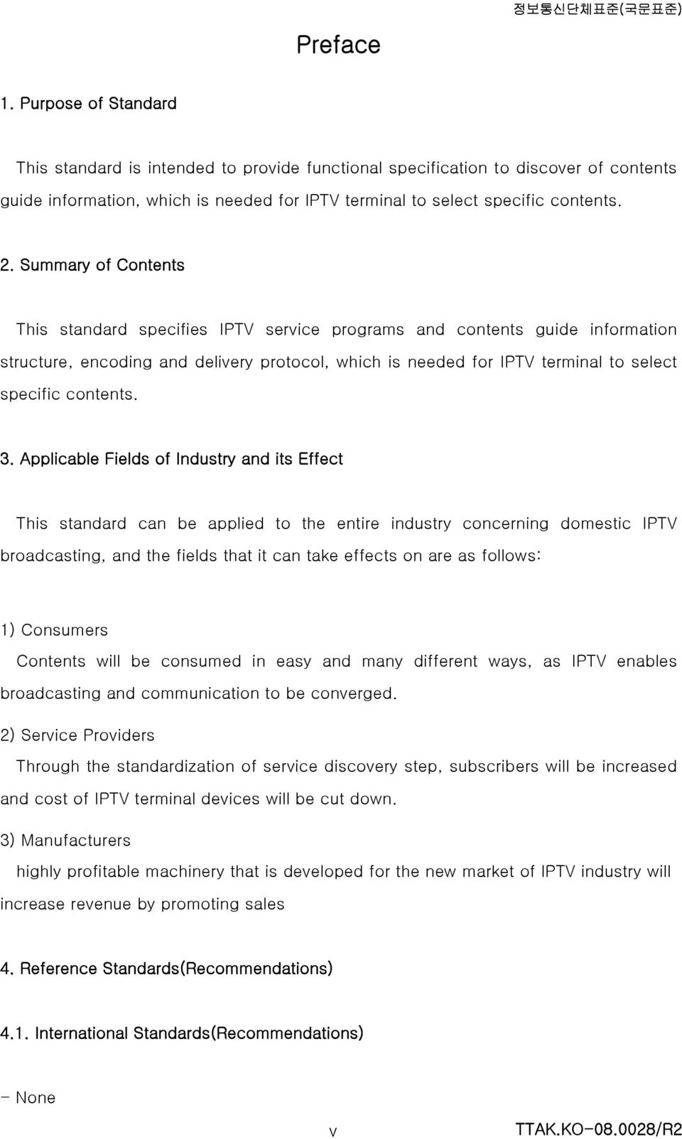 Summary of Contents This standard specifies IPTV service programs and contents guide information structure, encoding and delivery protocol, which is needed for IPTV terminal to select specific