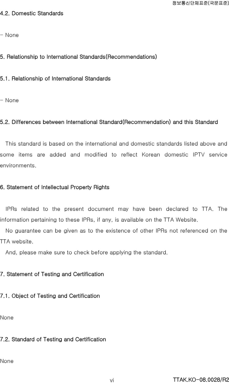 service environments. 6. Statement of Intellectual Property Rights IPRs related to the present document may have been declared to TTA.