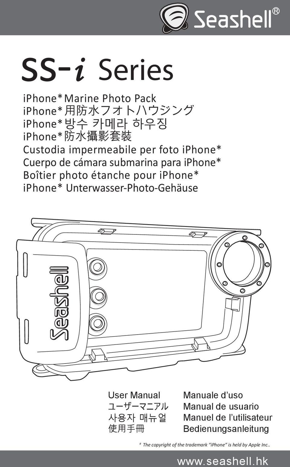 iphone* Unterwasser-Photo-Gehäuse User Manual ユーザーマニアル 사용자 매뉴얼 使 用 手 冊 Manuale d uso Manual de usuario