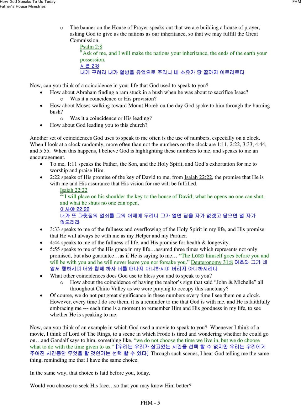 시편 2:8 내게 구하라 내가 열방을 유업으로 주리니 네 소유가 땅 끝까지 이르리로다 Now, can you think of a coincidence in your life that God used to speak to you?