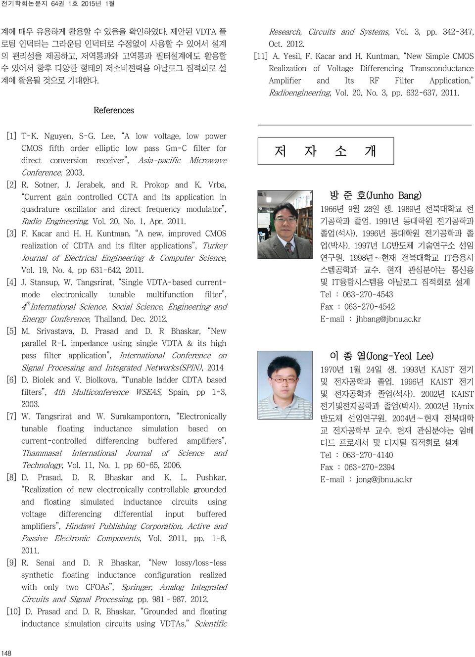 Kuntman, New Simple CMOS Realization of Voltage Differencing Transconductance Amplifier and Its RF Filter Application, Radioengineering, Vol. 20, No. 3, pp. 632-637, 2011. References [1] T-K.