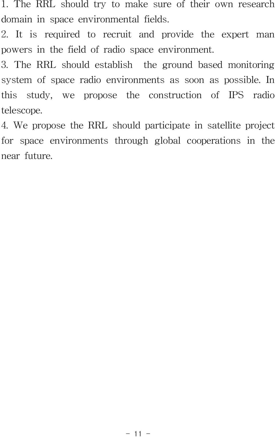 The RRL should establish the ground based monitoring system of space radio environments as soon as possible.