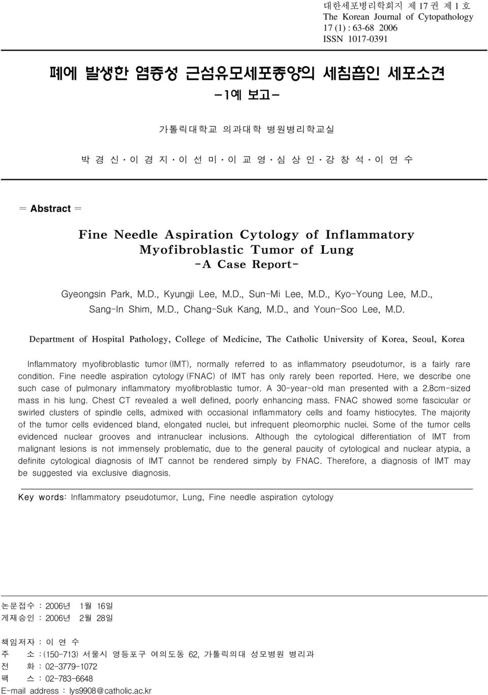 D., Chang-Suk Kang, M.D., and Youn-Soo Lee, M.D. Department of Hospital Pathology, College of Medicine, The Catholic University of Korea, Seoul, Korea Inflammatory myofibroblastic tumor (IMT),