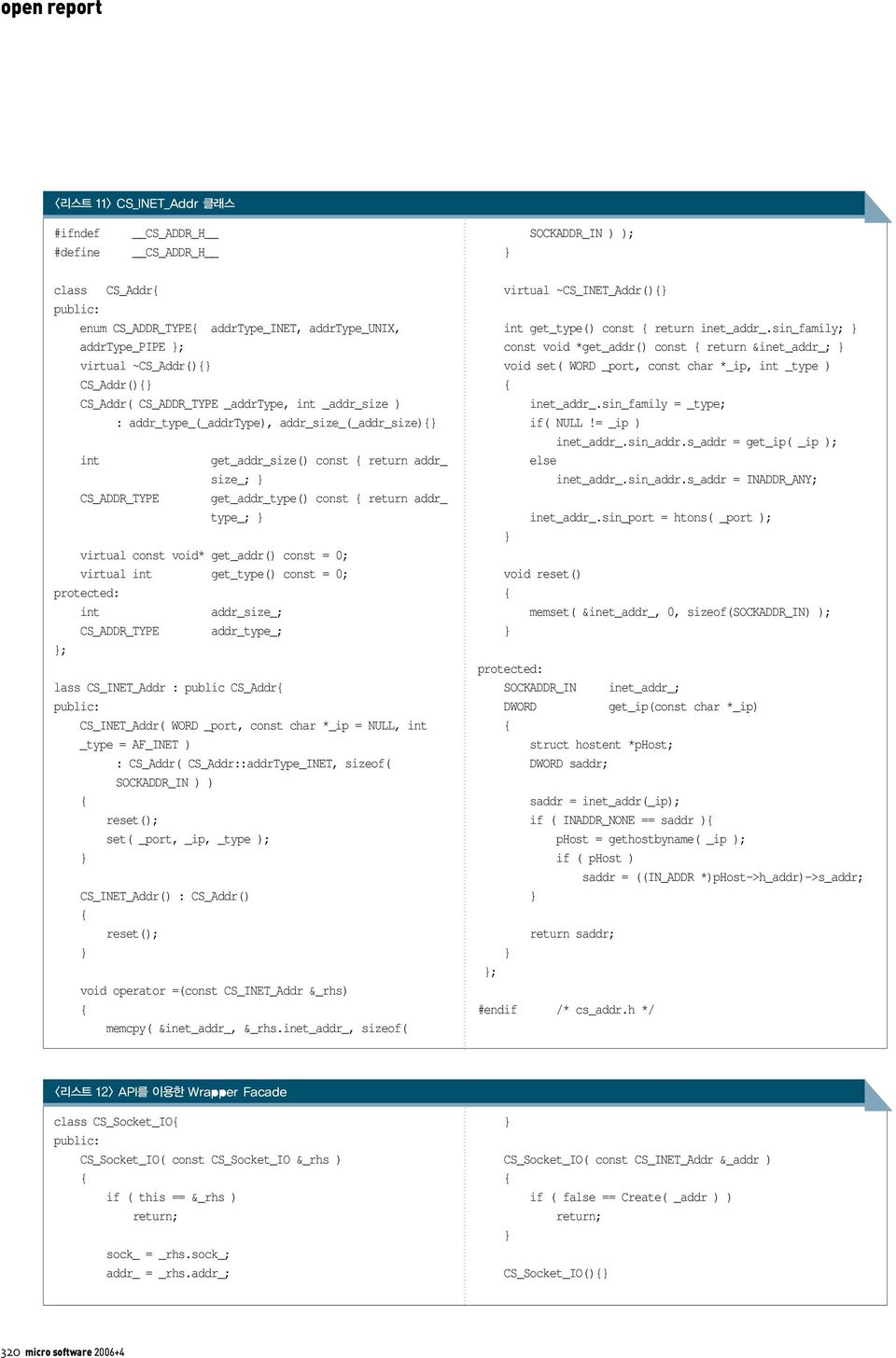 virtual const void* get_addr() const = 0; virtual int get_type() const = 0; protected: int addr_size_; CS_ADDR_TYPE addr_type_; ; lass CS_INET_Addr : public CS_Addr CS_INET_Addr( WORD _port, const