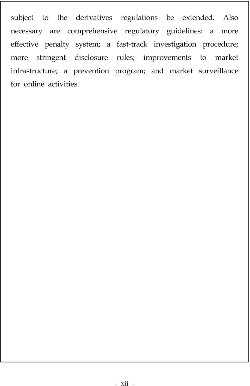 system; a fast-track investigation procedure; more stringent disclosure rules;