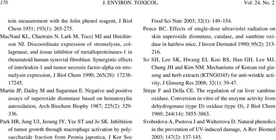 Synergistic effects of interleukin-1 and tumor necrosis factor-alpha on stromelysin expression, J Biol Chem 1990; 265(28): 17238-17245. Martin JP, Dailey M and Sugarman E.