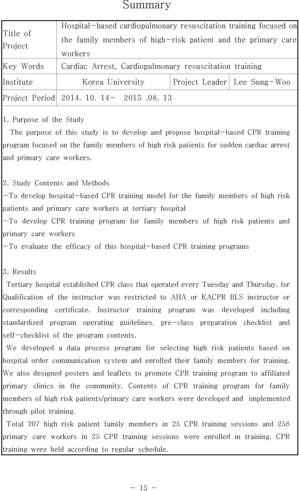 Purpose of the Study The purpose of this study is to develop and propose hospital-based CPR training program focused on the family members of high risk patients for sudden cardiac arrest and primary